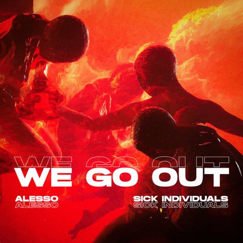 Alesso, SICK INDIVIDUALS - We Go Out [00602448643681]